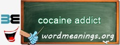 WordMeaning blackboard for cocaine addict
